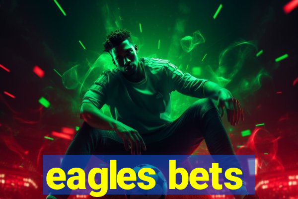eagles bets